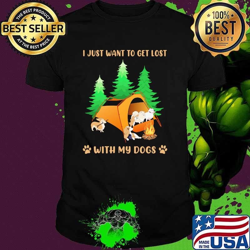 I just want to get lost with my dogs camping shirt