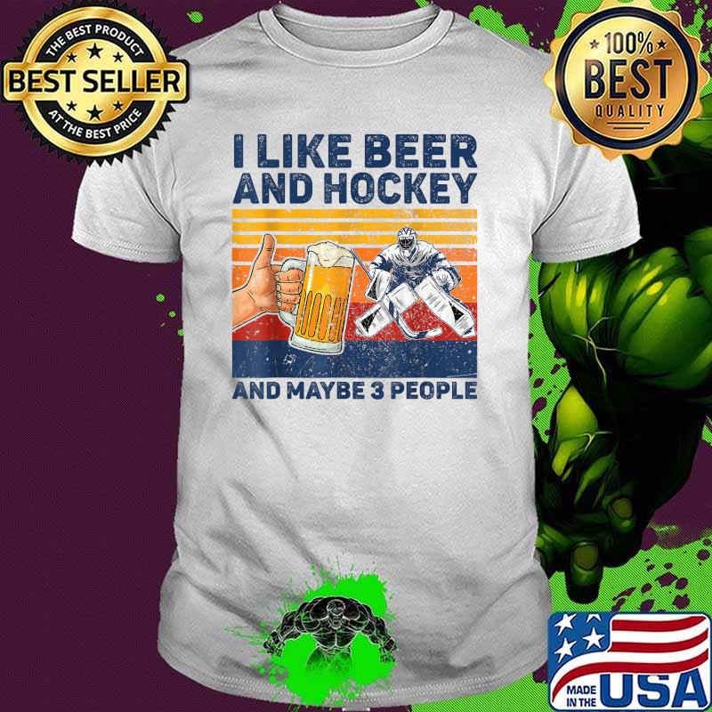 I Like Beer And Hockey And Maybe 3 People Vintage T-Shirt