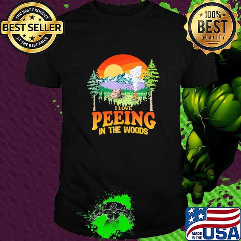 I Love Peeing In The Woods Vintage Shirt