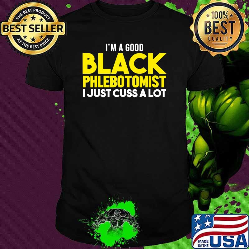 I'm a good Black Phlebotomist I just cuss a lot Flag. African American Premium T-Shirt