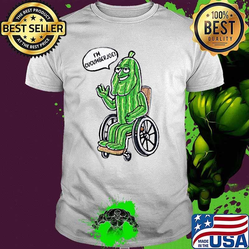 I'm Cucumber Joe Wheelchair Shirt