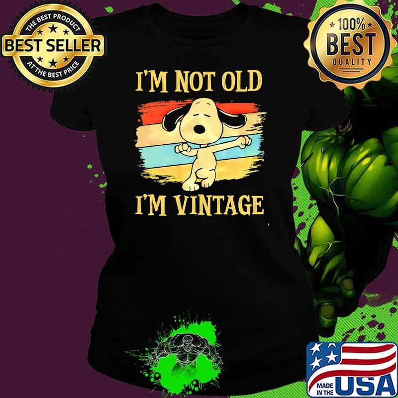 I'm Not Old I'm Vintage Snoopy Shirt Ladies tee I'm Not Old I'm Vintage Snoopy Shirt Ladies tee