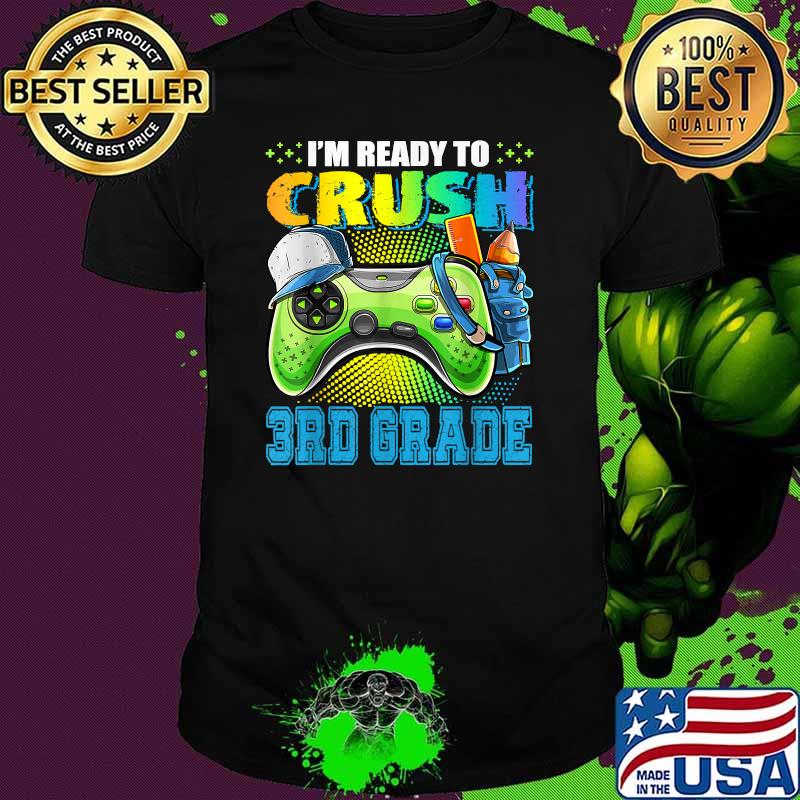 I'm Ready to Crush 3rd Grade Back to School Video Game Boys Shirt