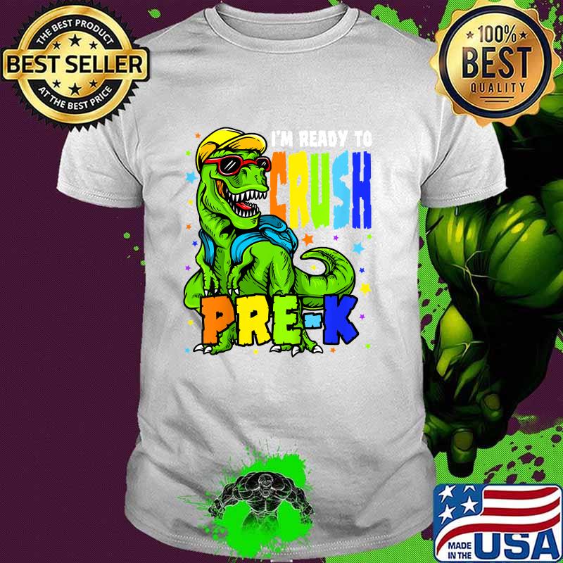 I'm Ready to Crush Pre K Dinosaur 1st Day of Prek School Boy T-Shirt