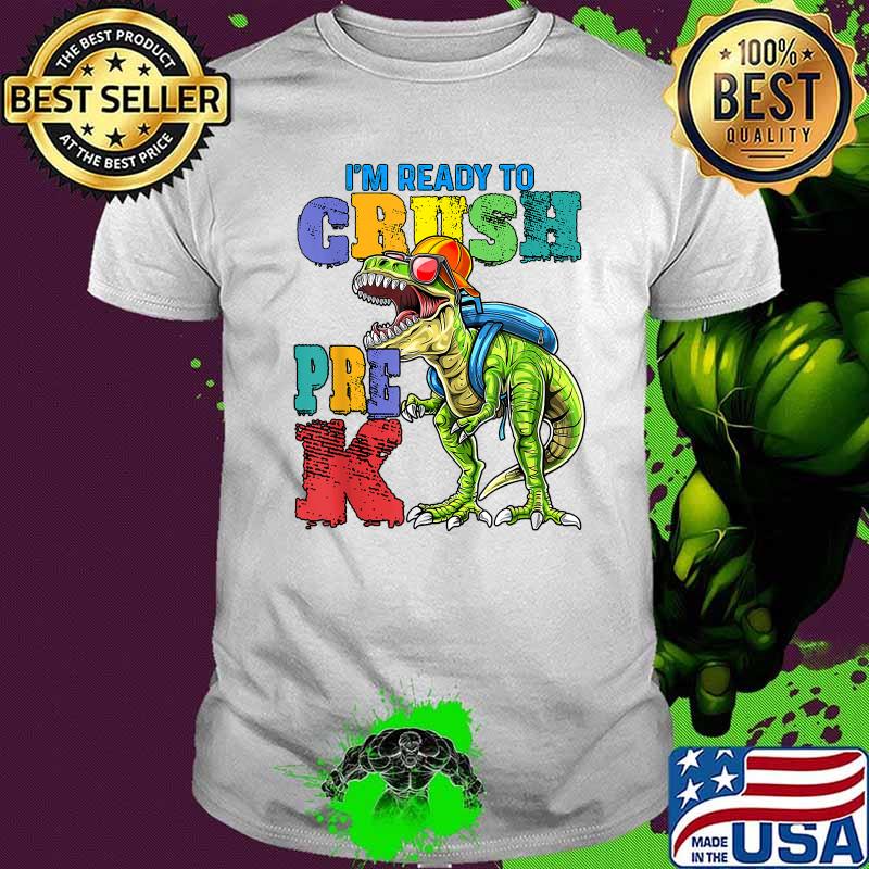 I'm Ready To Crush Pre K Dinosaur Shirt