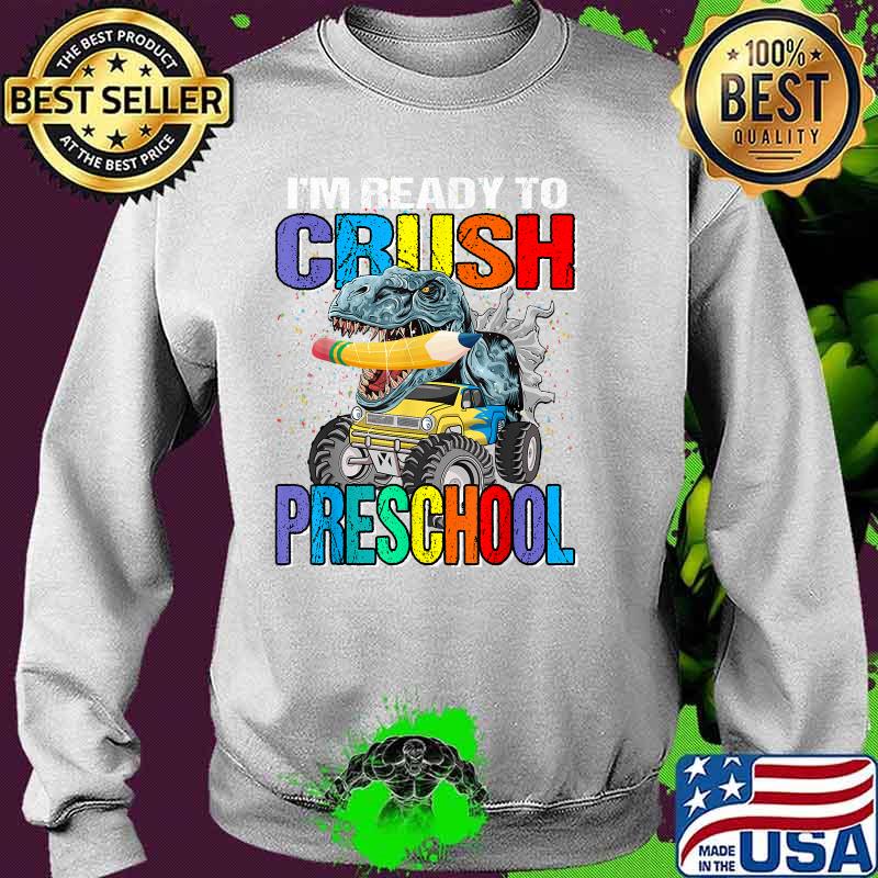 I'm Ready To Crush Preschool Monster Truck Dinosaur T-Shirt Sweater I'm Ready To Crush Preschool Monster Truck Dinosaur T-Shirt Sweater