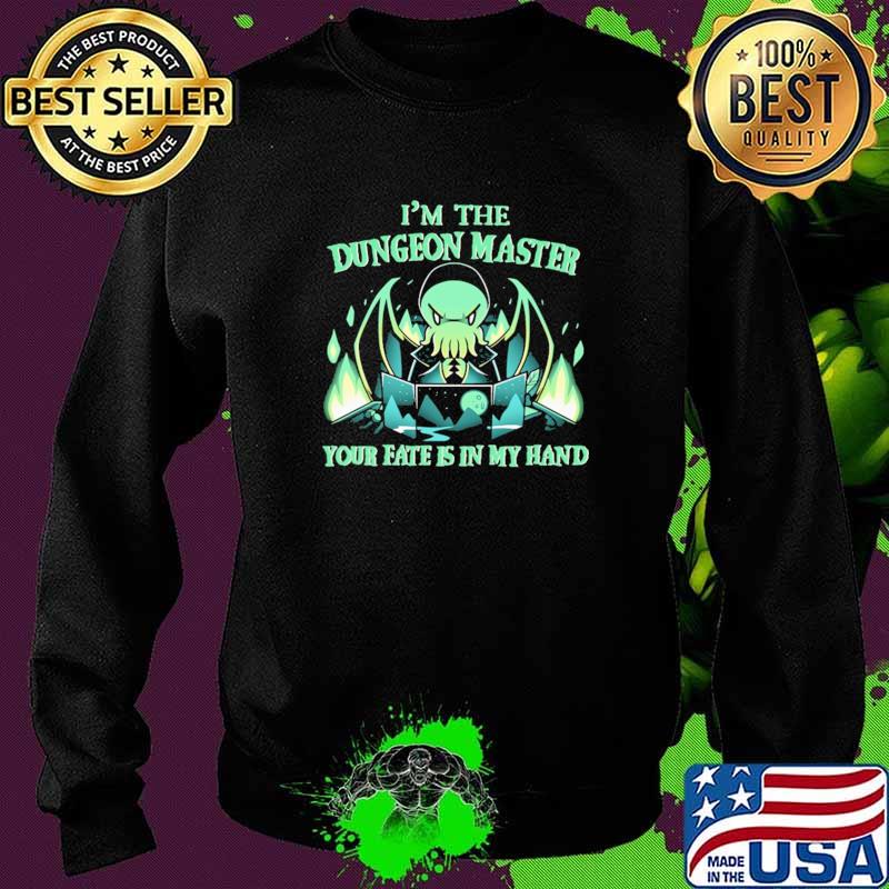 I'm The Dungeon Master Your Fate Is In My Hand Shirt Shirt Sweater I'm The Dungeon Master Your Fate Is In My Hand Shirt Shirt Sweater