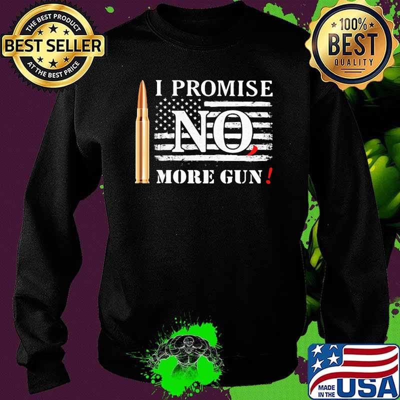 I promise no1 more guns american flag s Sweater I promise no1 more guns american flag s Sweater