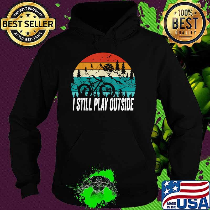 I Still Play Outside Biking Retro Sunset T-Shirt Hoodie I Still Play Outside Biking Retro Sunset T-Shirt Hoodie