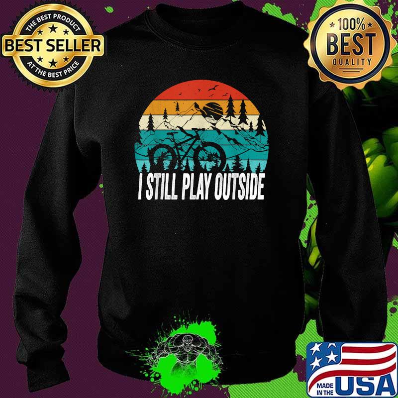 I Still Play Outside Biking Retro Sunset T-Shirt Sweater I Still Play Outside Biking Retro Sunset T-Shirt Sweater