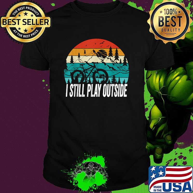 I Still Play Outside Biking Retro Sunset T-Shirt I Still Play Outside Biking Retro Sunset T-Shirt