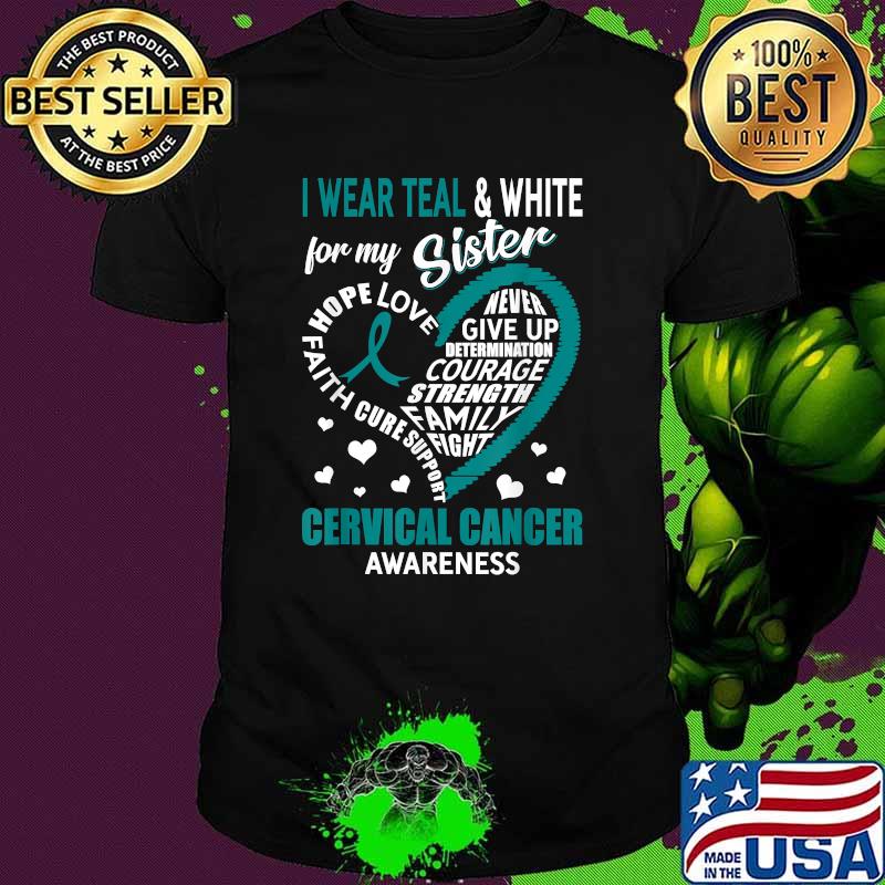 I Wear Teal White For My Sister Cervical Cancer Awareness T-Shirt