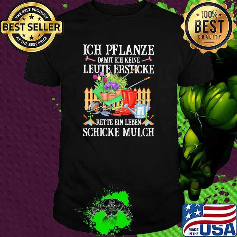 Ich Pflanze Damit Ich Keine Leute Ersticke Rette Ein Leben Garden Shirt