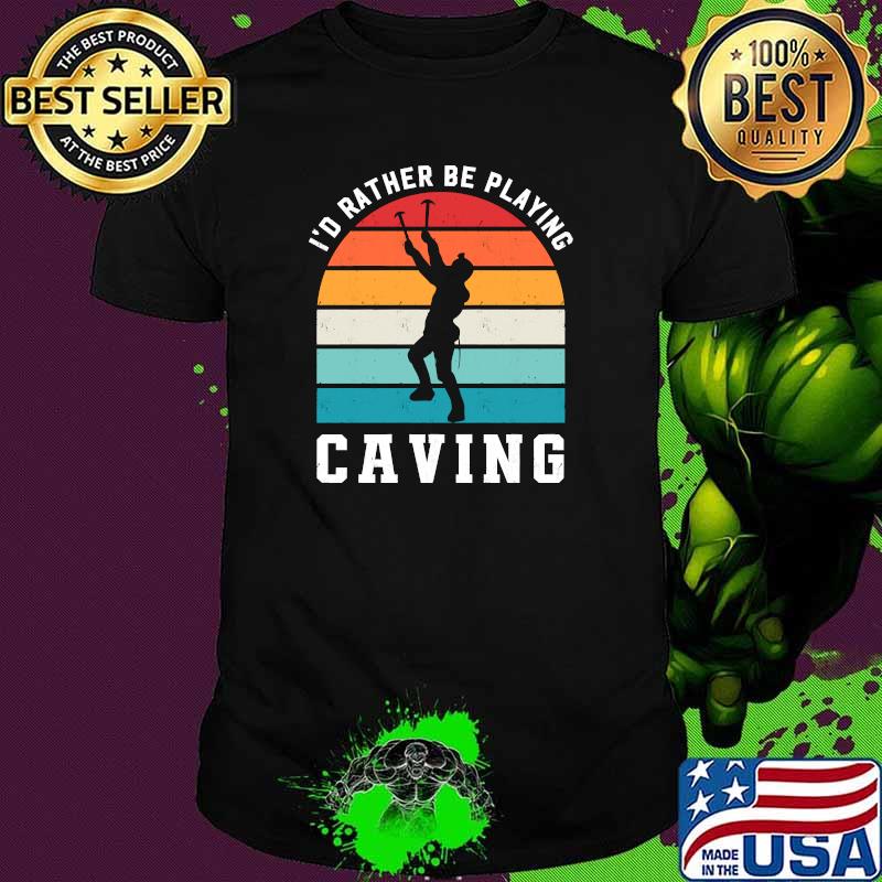 Id Rather Be Playing Caving Spelunking Sports Vintage T-Shirt