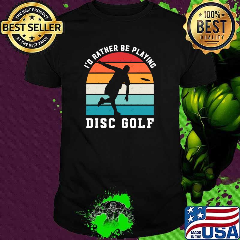 Id Rather Be Playing Disc Golf Golfer Sports Vintage T-Shirt