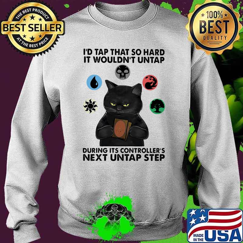 Id tap that so hard it wouldnt untap during its controllers next untap step cat Sweater Id tap that so hard it wouldnt untap during its controllers next untap step cat Sweater