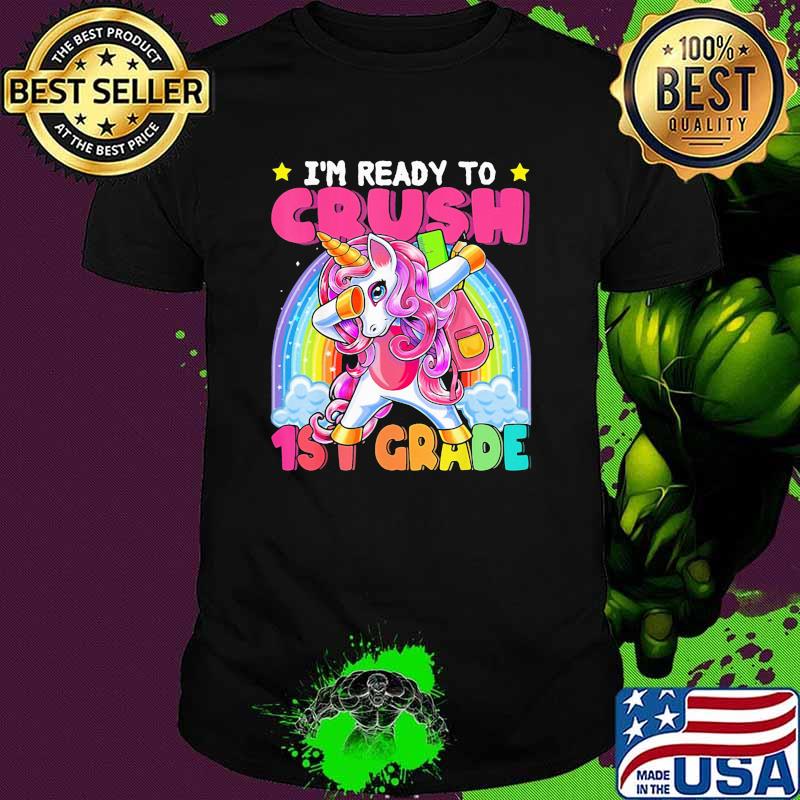 Im ready to crush 1st grade unicorn dabbing rainbow shirt