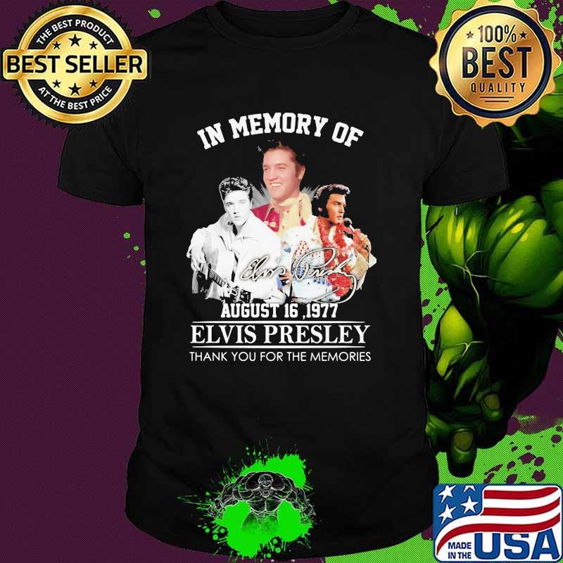 In Memory Of August 16 1977 lvis Presley Thank For The Memories Shirt