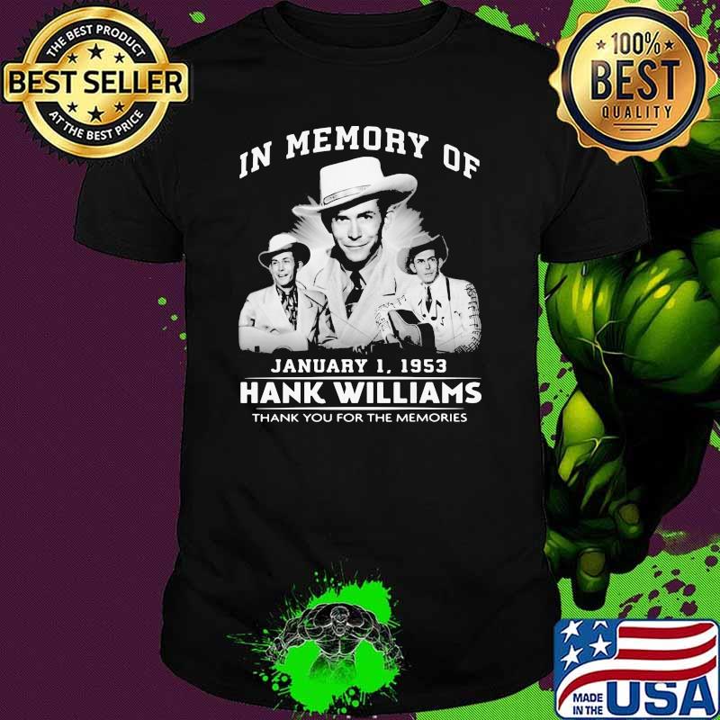 In Memory Of January 1 1953 Hank Williams Thank You For The Memories shirt
