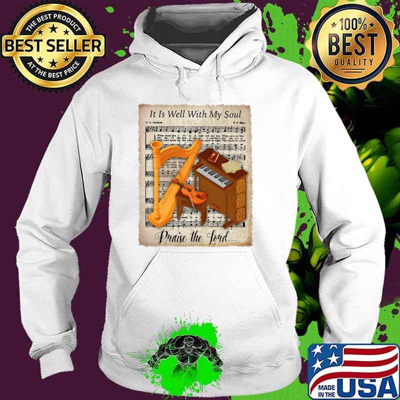 It is well with my soul praise the sound christ Hoodie It is well with my soul praise the sound christ Hoodie