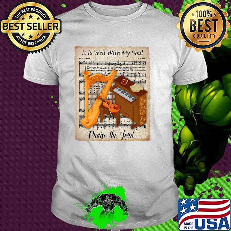 It is well with my soul praise the sound christ shirt