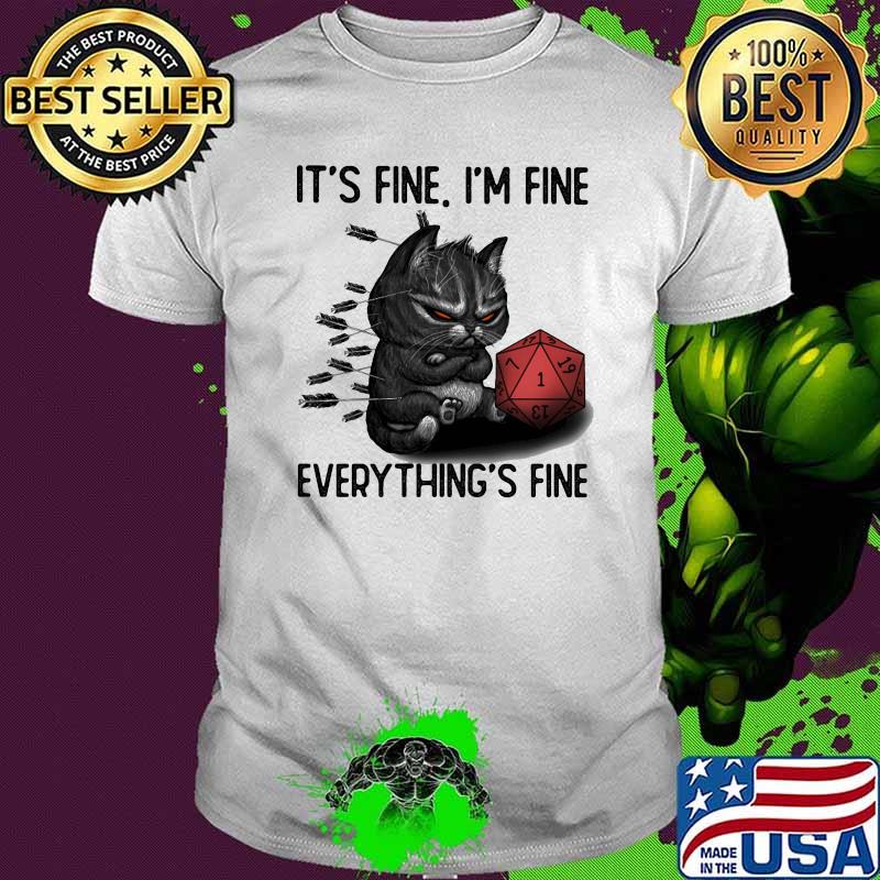 It's Fine I'm Fine Everything's Fine Cat Dice Shirt