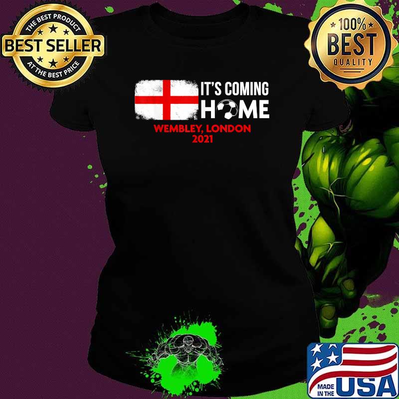 Its Coming Home Wembley London Football 2021 Shirt Ladies tee Its Coming Home Wembley London Football 2021 Shirt Ladies tee