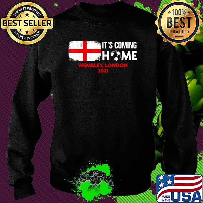 Its Coming Home Wembley London Football 2021 Shirt Sweater Its Coming Home Wembley London Football 2021 Shirt Sweater