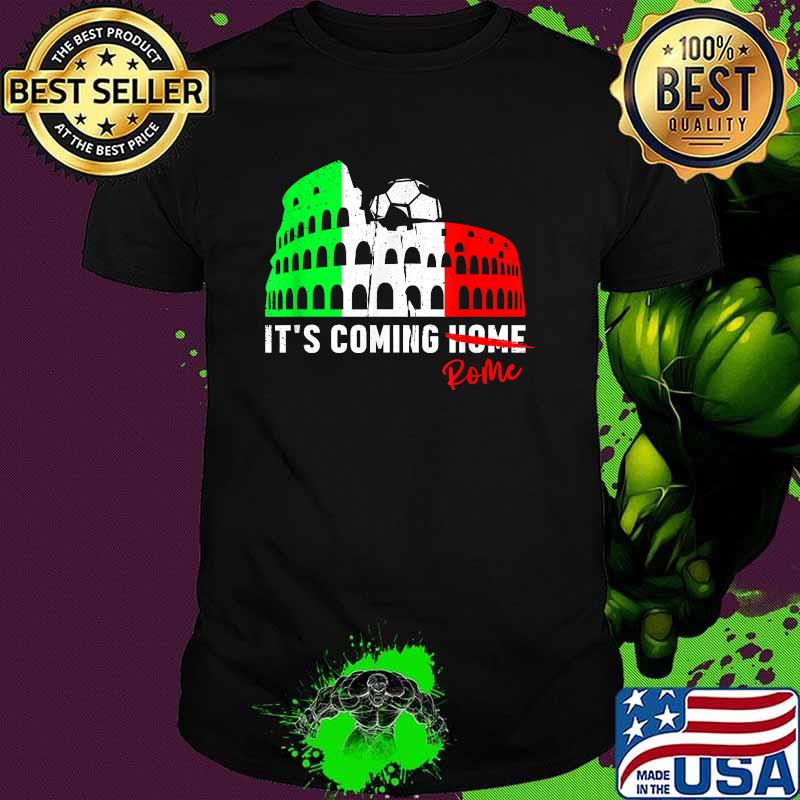 Its Coming Rome Home Soccer Football Italia Italian Flag T-Shirt
