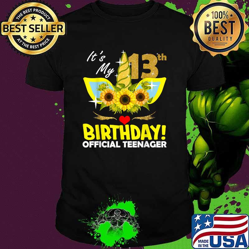 Its My 13th Birthday Official Teenager Unicorn Sunflower T-Shirt