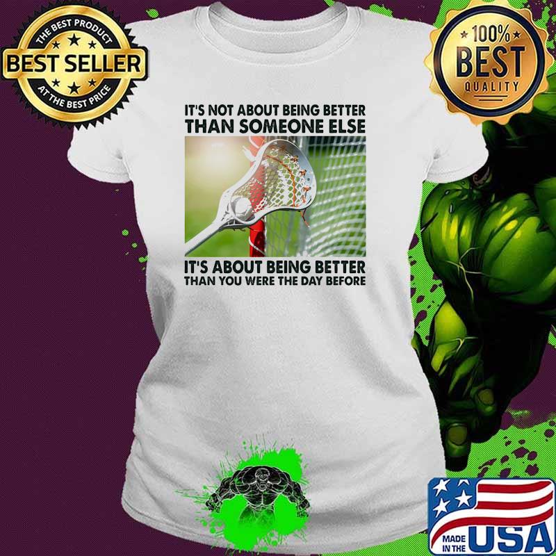 Its not about being than someone elses it about being better than you were the day before Ladies tee Its not about being than someone elses it about being better than you were the day before Ladies tee