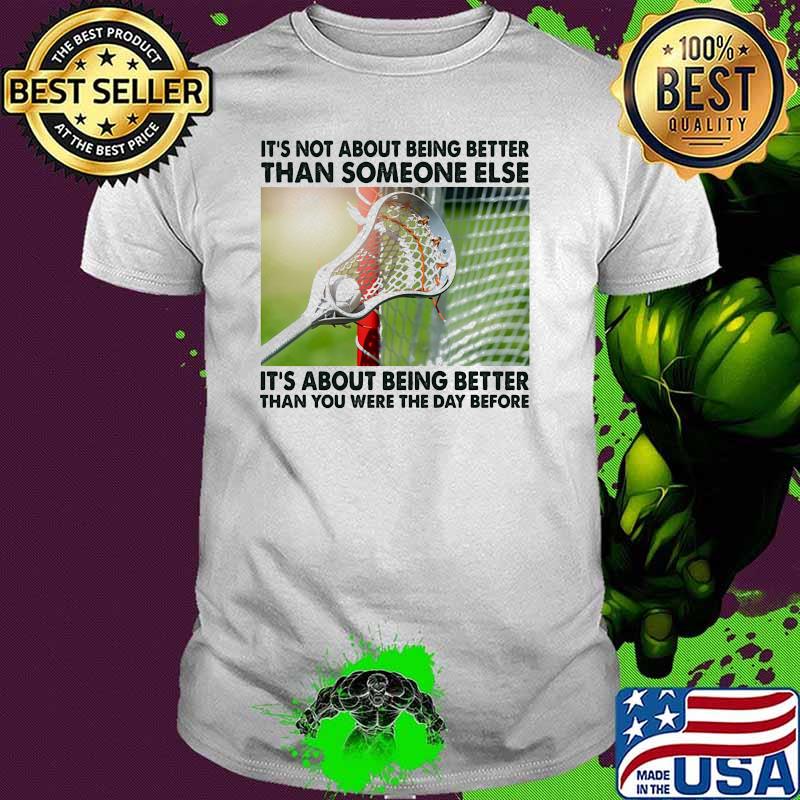 Its not about being than someone elses it about being better than you were the day before shirt