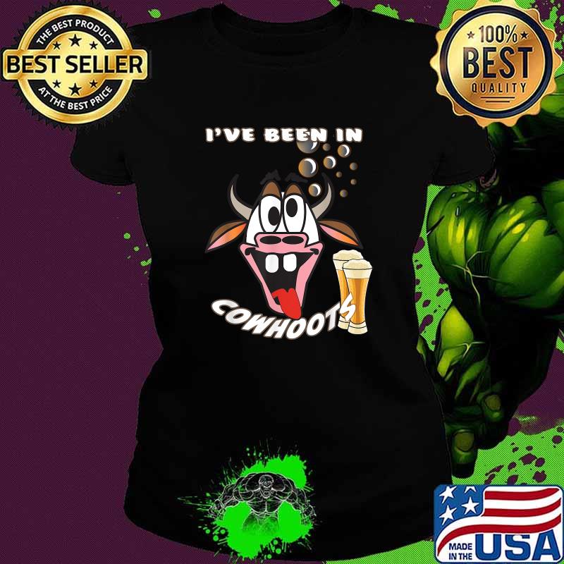 Ive Been In Cowhoots Funny Drunk Cow T-Shirt Ladies tee Ive Been In Cowhoots Funny Drunk Cow T-Shirt Ladies tee