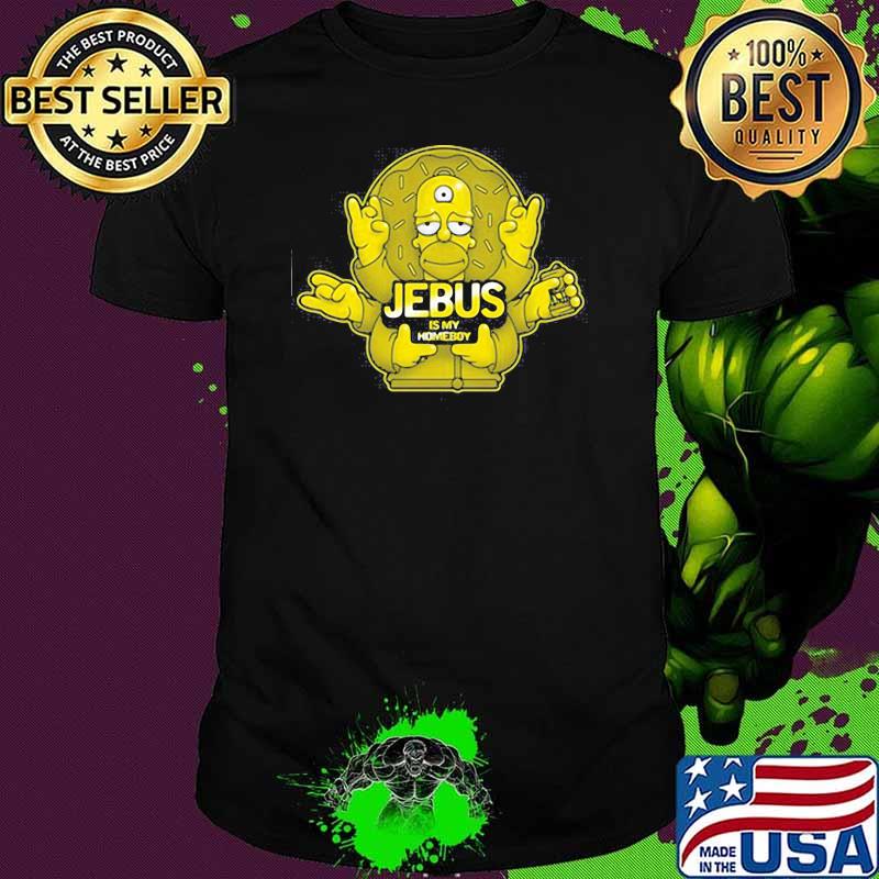 Jebus IS My Homeboy Simpson Shirt