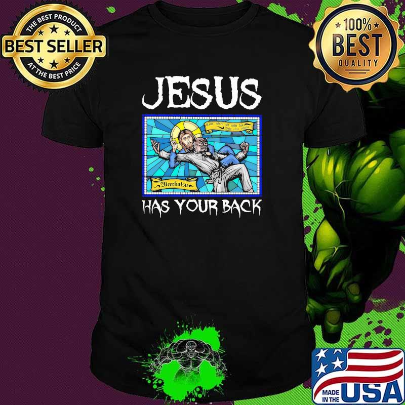 Jesus Has Your Back Shirt