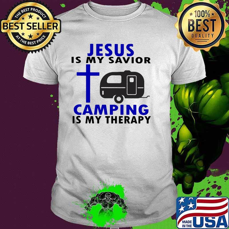 Jesus Is My Savior Camping Is My Therapy Shirt