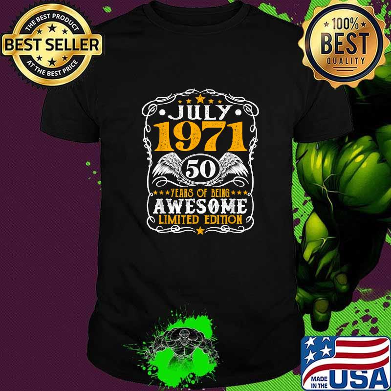 July 1971 50 years of being awesome Limited Edition 50th Birthday T-Shirt