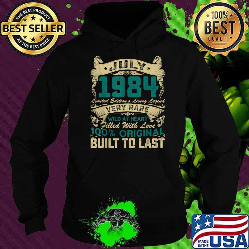July 1984 limited edition and living legend 100 percent original 37 years old Hoodie July 1984 limited edition and living legend 100 percent original 37 years old Hoodie