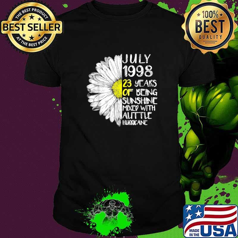 July 1998 23 Years Of being Sunshine Mixed With Auttle Birthday Sunflower T-Shirt
