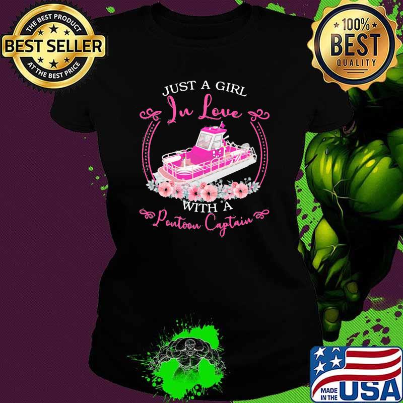 Just A Girl In Love With A Pontoon Captain Flower Shirt Ladies tee Just A Girl In Love With A Pontoon Captain Flower Shirt Ladies tee
