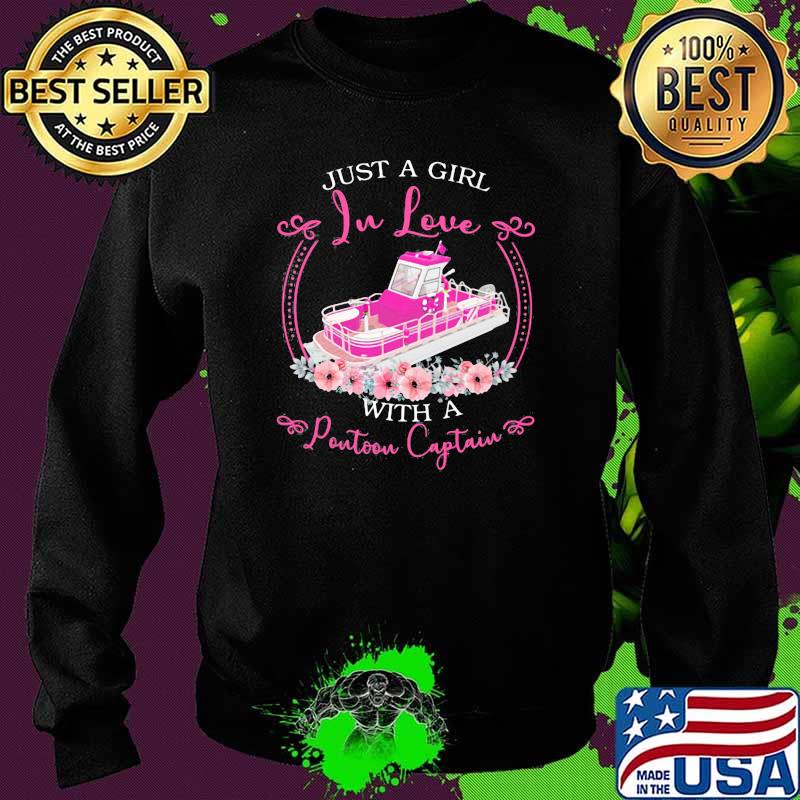 Just A Girl In Love With A Pontoon Captain Flower Shirt Sweater Just A Girl In Love With A Pontoon Captain Flower Shirt Sweater