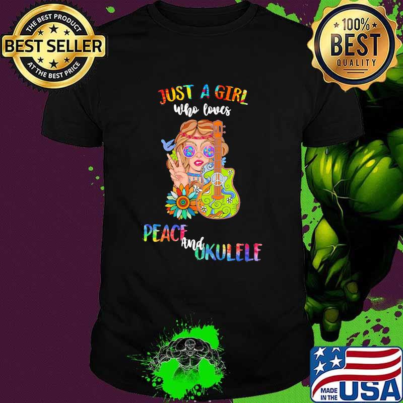 Just a girl who love peace and ukulele hippie shirt