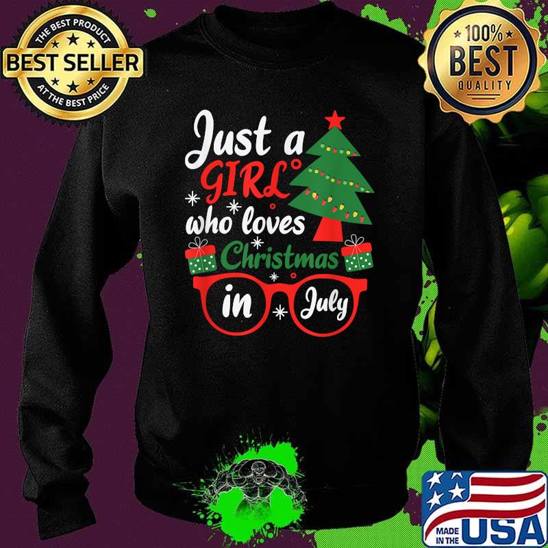 Just A Girl Who Loves Christmas In July Summer T-Shirt Sweater Just A Girl Who Loves Christmas In July Summer T-Shirt Sweater