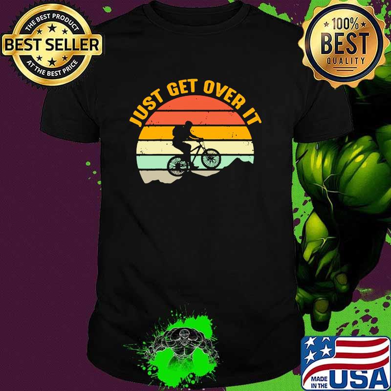 Just get over it mountain biking vintage sunset shirt