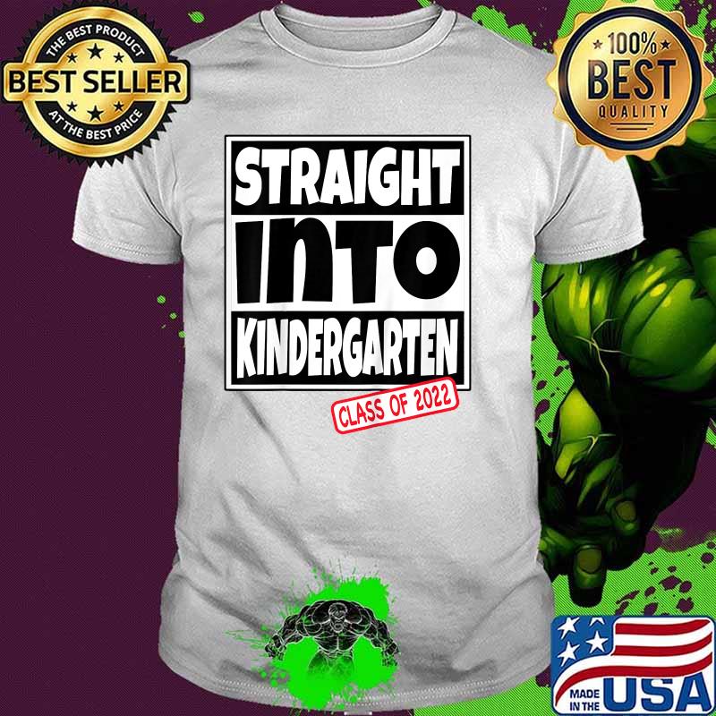 Kids Back to School Straight into Kindergarten Class Of 2022 Shirt