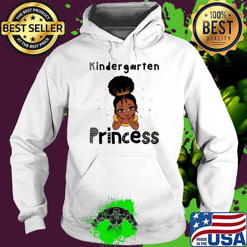 Kids Kindergarten Princess Toddler Black Girl 1st Day Of School Shirt Hoodie Kids Kindergarten Princess Toddler Black Girl 1st Day Of School Shirt Hoodie