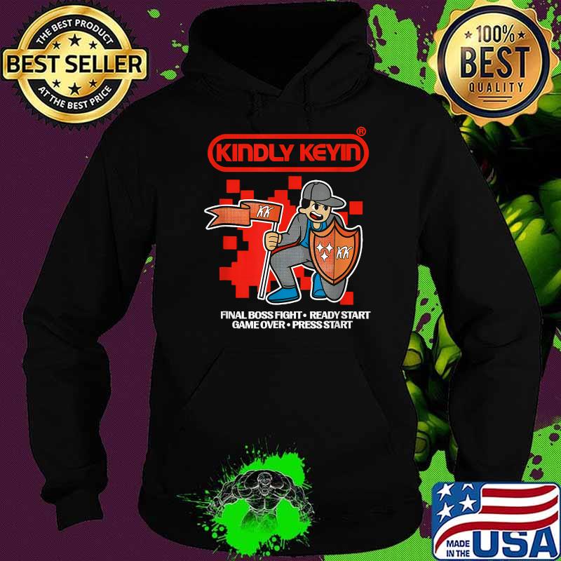 Kindly Keyin MerchFinal Boss Fight Ready Start Game Over Playing Gaming T-Shirt Hoodie Kindly Keyin MerchFinal Boss Fight Ready Start Game Over Playing Gaming T-Shirt Hoodie