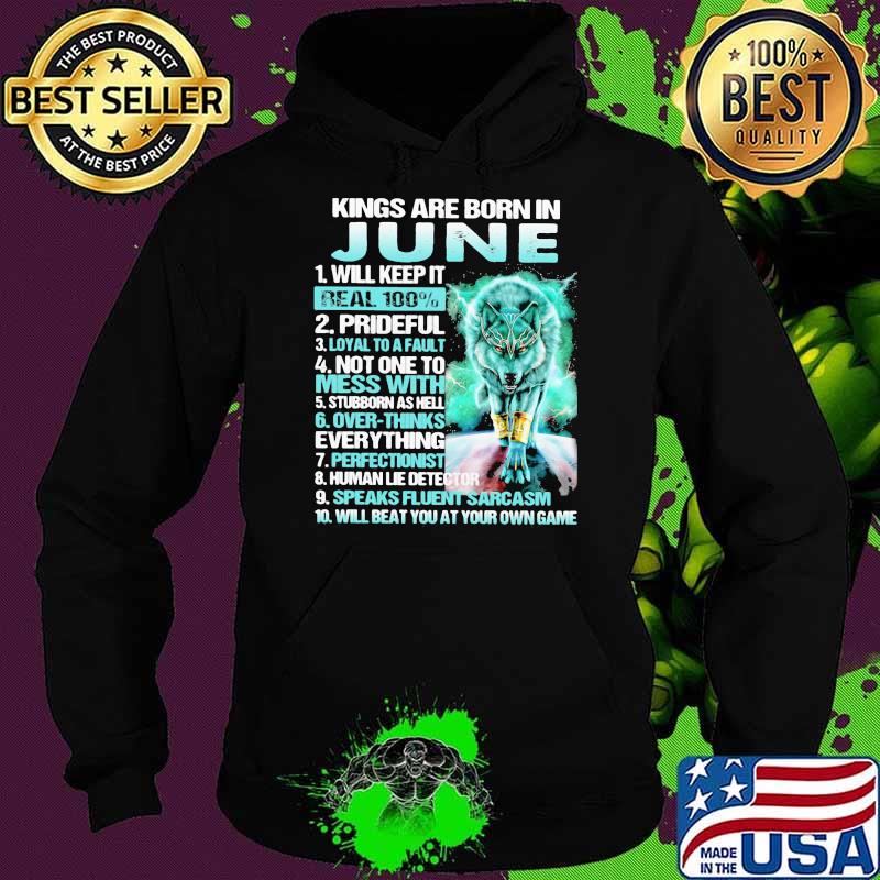 Kings are born in june wolf s Hoodie Kings are born in june wolf s Hoodie