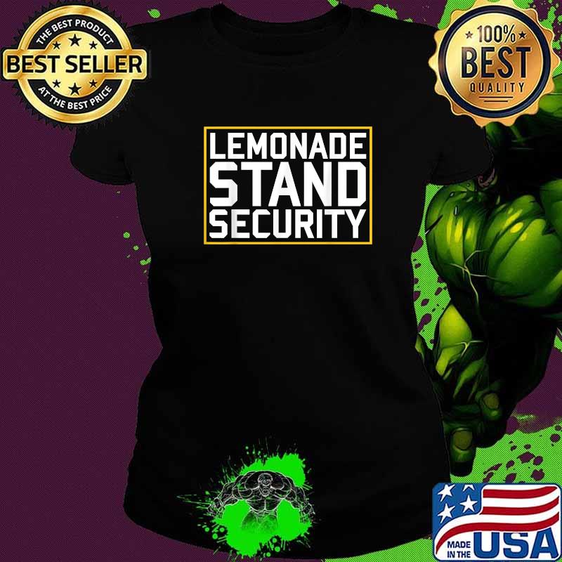 Lemonade Stand Security Lemonade Security T-Shirt Ladies tee Lemonade Stand Security Lemonade Security T-Shirt Ladies tee