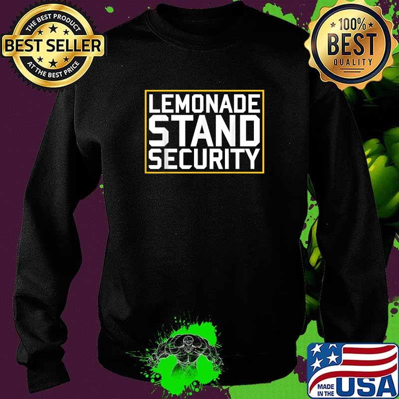 Lemonade Stand Security Lemonade Security T-Shirt Sweater Lemonade Stand Security Lemonade Security T-Shirt Sweater